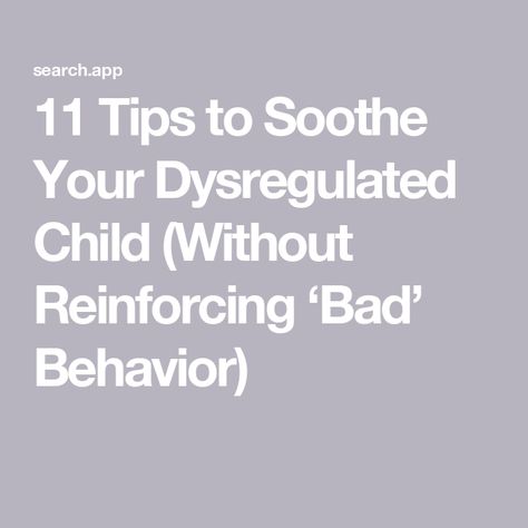 11 Tips to Soothe Your Dysregulated Child (Without Reinforcing ‘Bad’ Behavior) Bad Behavior Kids, Positive Behavior Rewards, Toddler Behavior, School Tool, Bad Behavior, Behavior Problems, Positive Behavior, Self Regulation, Emotional Regulation