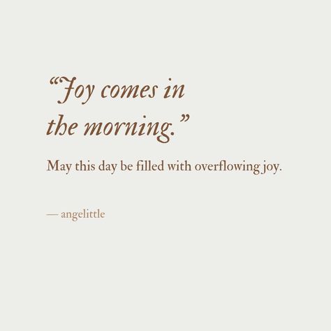 May this day be filled with overflowing joy. 🍃 follow @angelittleblog ✨ May Your Day Be Filled Quotes, Bible Verse For Hope, Bible Verse About Joy, Joy Quotes Happiness, Verses About Joy, Joyful Aesthetic, Joy Core, Bible Verse Aesthetic, Joy Aesthetic