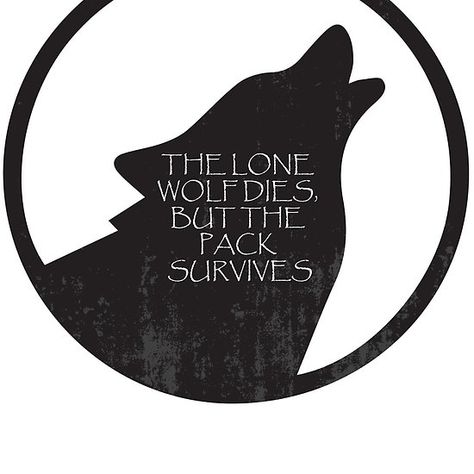 the lone wolf dies, but the pack survives The Lone Wolf Dies But The Pack Survives, The Pack Survives Tattoo, Werewolf Au, Lone Wolf Tattoo, Lone Wolf Quotes, The Lone Wolf, Werewolf Aesthetic, Game Of Thrones Quotes, Norse Tattoo