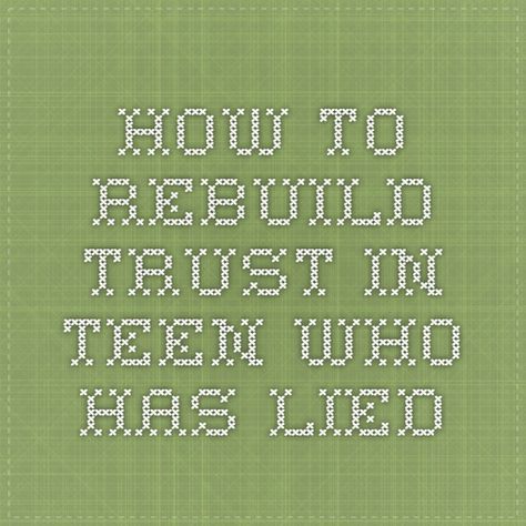 How to rebuild trust in teen who has lied Lying Teenagers, Losing Trust, Earn Trust, Kids Lying, Lies Quotes, Broken Trust, Rules Quotes, Rebuilding Trust, Kids Schedule