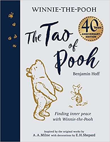 The Tao of Pooh 40th Anniversary Gift Edition: Celebrating 40 years of the adult self-help bestseller guide inspired by the classic children’s series: Amazon.co.uk: Hoff, Benjamin, Shepard, E. H.: 9780008529543: Books How To Stay Happy, Tao Of Pooh, The Tao, 40th Anniversary Gifts, Family Psychology, Finding Inner Peace, Writing Table, Classic Kids, Amazon Book Store