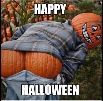 dirty halloween meme Happy Halloween Meme, Funny Halloween Pictures, Happy Birthday Pumpkin, Funny Halloween Memes, Halloween Meme, Happy Halloween Funny, Mom Instagram, Halloween Safety, Halloween Memes