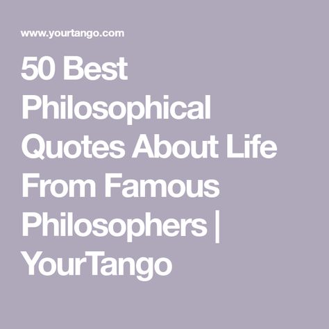 Famous Quotes About Life Happiness, Inspirational Quotes About Aging, Famous Quotes To Live By, Metaphors Quotes, Great Quotes By Famous People, Quotes By Philosophers, Great Philosophers Quotes, Famous Philosophers Quotes, Best Philosophical Quotes