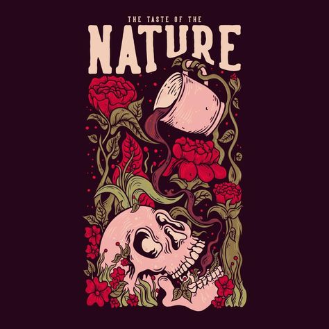 T Shirt Design The Taste Of The Nature With Plant Pouring Coffee On The Skull Vintage Illustration Coffee Tshirt Design, Pouring Coffee, Coffee Illustration, Coffee Plant, Skull Illustration, Coffee Tshirt, Dark Tattoo, The Skull, Nature Plants