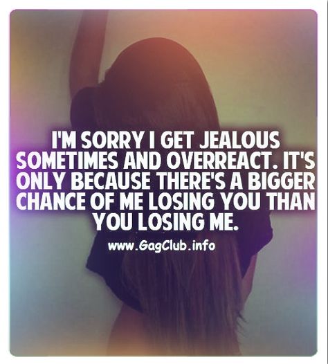 Quotes About Jealousy, Jealous Quotes, Quotes Jealousy, Im Sorry Quotes, Jealousy Quotes, I Get Jealous, Sorry Quotes, Im Jealous, Jealous Of You