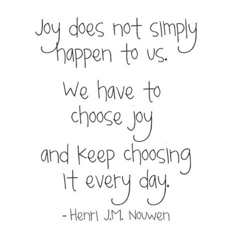 Today I choose Joy! Happiness fades true Joy is what my heart desires today & everyday. #inspire #inspireyoself #choosejoy #positivevibesonly Joy Quotes, Choose Joy, Quotable Quotes, A Quote, Words Of Encouragement, Finding Joy, The Words, Great Quotes, Inspirational Words