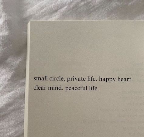 Loving Affirmations, Live A Quiet Life, A Quiet Life, Mind Set, Quiet Life, Small Circle, Clear Mind, Peaceful Life, Private Life