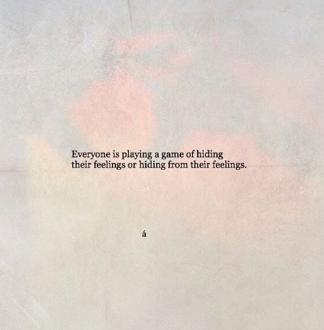 Or both Feel Like Something Is Missing Quotes, Hurt Quotation, Hiding Quotes, Life Quotes Love, Lovely Quote, Poem Quotes, Deep Words, A Quote, Poetry Quotes