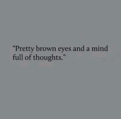 Healing Phase, Pretty Brown Eyes, Type Shi, Brown Eyes, Mindfulness, Healing, Quotes, Quick Saves