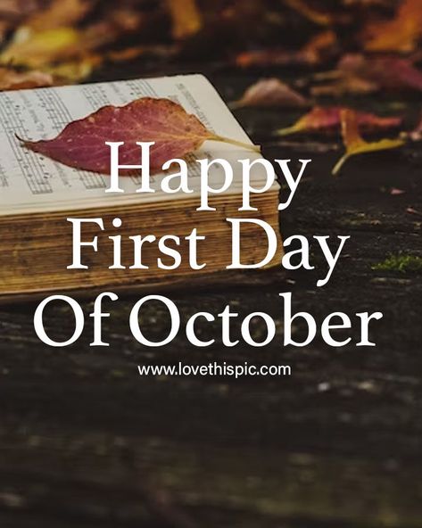 1st Day Of October, First Day Of October, Welcome October Images, October Images, October Pictures, Welcome Quotes, October 5, Seasons Months, Mothers Love Quotes