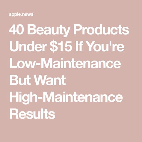 40 Beauty Products Under $15 If You're Low-Maintenance But Want High-Maintenance Results Maintenance Checklist, Face Products, Self Care Bullet Journal, High Maintenance, Guided Meditation, Healthy Habits, Low Maintenance, Buzzfeed, Beauty Products