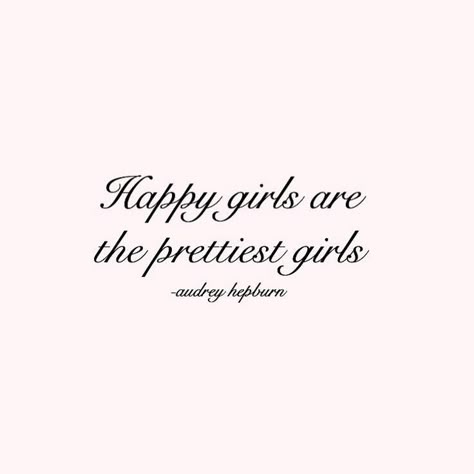 Happy Girls Are The Prettiest, Audrey Hepburn Quotes, Princess Quotes, Barbie Summer, Pink Quotes, Girly Quotes, Just Girly Things, A Quote, Audrey Hepburn