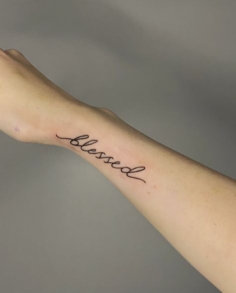 Blessed Wrist Tattoo, Blessed Arm Tattoo, Wrist Tattoo, Wrist Tattoos, Cute Tattoos, Arm Tattoo, Tattoos For Women, Tatting, Tattoo Quotes