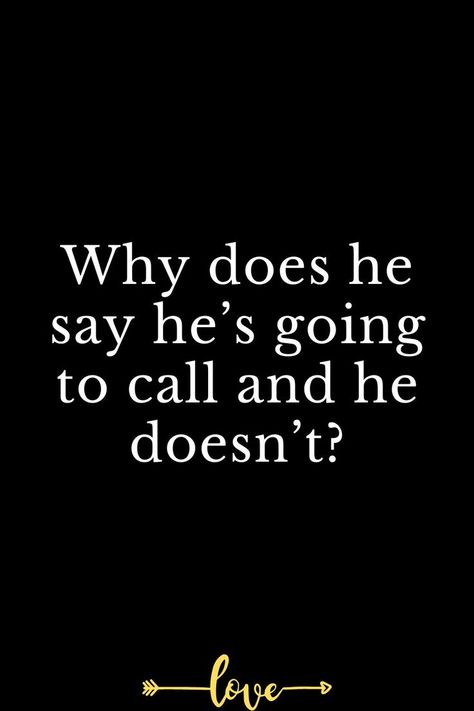 Why does he say he’s going to call and he doesn’t? If He Wanted To Call He Would Quotes, If He Wanted To He Would, Calling Quotes, Word Quotes, One Word Quotes, Guy Friends, Dont Call Me, Ignore Me, Call Backs