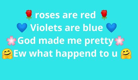 🌹🌹💙💙🌸🌸🤗🤗 Rost Battle Lines, Roast Words, Roasting Lines, Valentines Jokes, Roast Someone, Roasting Quotes, How To Roast Someone, Roasts To Say, Roast Lines