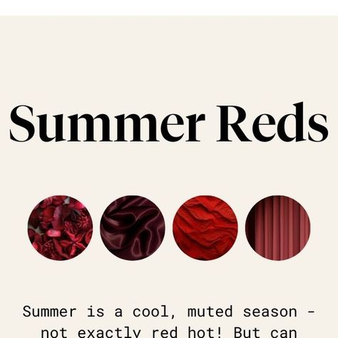 Soft Summer Burgundy, Red For Soft Summer, True Summer Red, Soft Summer Red, Summer Tones, Soft Summer Palette, Soft Summer Color Palette, Soft Summer Colors, Summer Palette