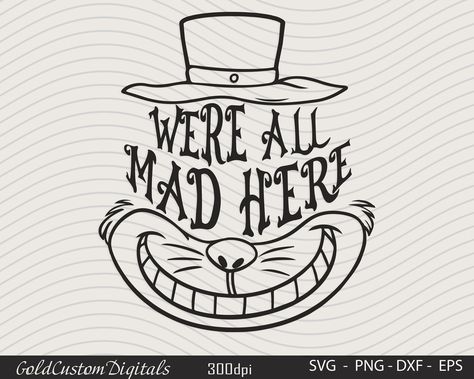 We’re All Mad Here, Cat Mouth, We Are All Mad Here, Cheshire Cat Smile, Cricut Projects Easy, Alice In Wonderland Drawings, We're All Mad Here, Halloween Pumpkins Painted, Cricut Png