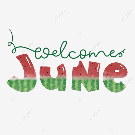 Watermelon Calendar, Welcome June Month, June Font, June Month, Welcome June, Watercolor Text, Calendar Png, Font Png, Calendar June