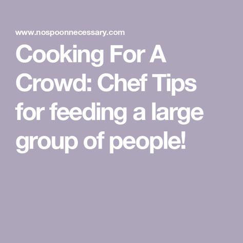 Cooking For A Crowd: Chef Tips for feeding a large group of people! Serving Size Chart For A Crowd, Serving Size Chart, Large Group Of People, Serving Sizes, Crowd Of People, Stop Stressing, Big Crowd, Chef Tips, Cooking For A Crowd