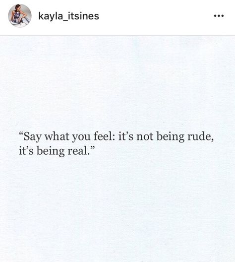 Say what you feel..... When You Cant Say What You Feel, Say What You Feel Quotes, Say How You Feel, Kayla Itsines, Writing Therapy, 2025 Vision, Say What, Food For Thought, Vision Board