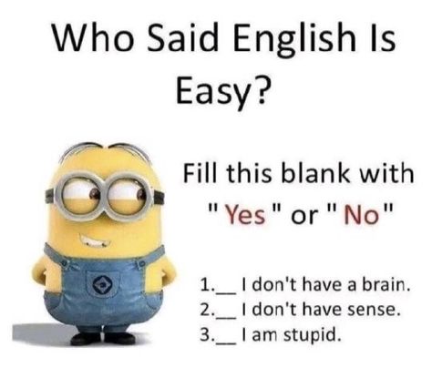 English Is Easy, Quotes About Attitude, Exams Funny, Funny Minion Memes, Minion Memes, Minion Jokes, Exam Quotes Funny, A Minion, School Quotes Funny