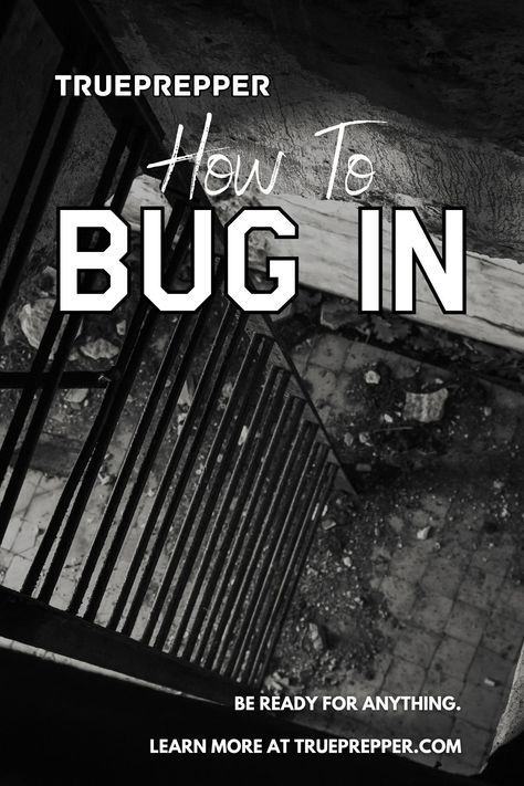 How to Bug-In | The Bug-Out Alternative You MUST Plan For | TruePrepper Bugging In, Bug In Prepping, Bug Out, Prepper Ideas, Emergency Planning, Survival Skills Emergency Preparedness, Disaster Plan, Emergency Prepardness, Travel Prep