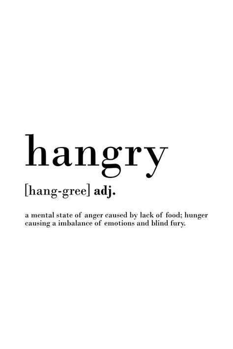 Hangry definition funny quote Iconic Funny Quotes, Words And Definitions Aesthetic, Funny Quotes For Kitchen, Funny Inspo Quotes, Funny Definition Hilarious, Wall Decor Sims 4 Cc, Quotes Aesthetic Funny, Hangry Quote, Definitions Aesthetic