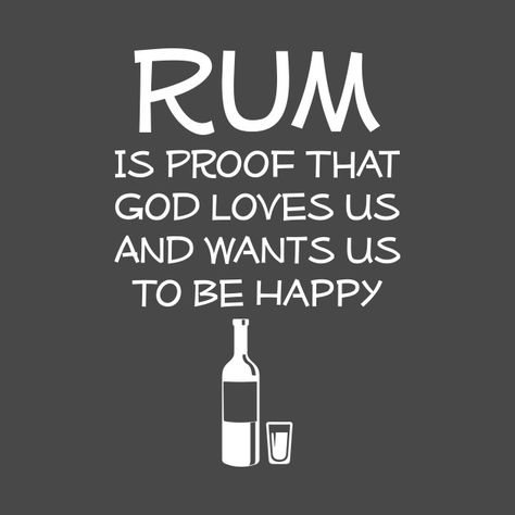 Rum Quotes Funny, Rum Quotes, Movie References, God Loves Us, Luxury Quotes, Beer Quotes, Alcohol Humor, Bar Poster, Beer Design