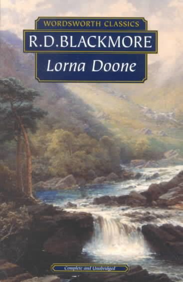 Lorna Doone, Wordsworth Classics, Young Farmers, Famous Novels, Reading Rainbow, A Farmer, Historical Novels, Sense Of Place, Short Trip