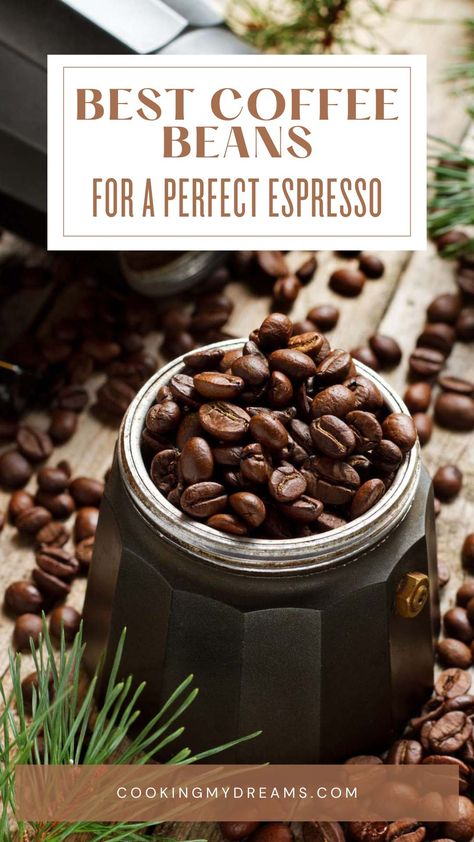 Best Coffee Beans for a perfect Espresso Best Coffee Beans For Espresso, Best Espresso Beans, Italian Espresso Machine, Kitchen Life Hacks, Espresso At Home, Coffee Industry, Italian Espresso, Coffee Farm, Best Beans