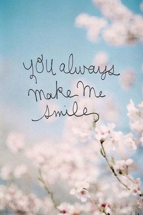 You always make me smile love love quotes quotes quote flowers smile Fab Quotes, Love Quotes Tumblr, Come Undone, Love Me Quotes, Reasons To Smile, Happy Thoughts, Positive Attitude, I Smile, Famous Quotes