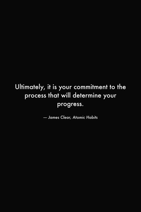 Team Commitment Quotes, Set Up For Success Quotes, Quotes About Process Motivation, Commitment To Self Quotes, Quotes About The Process, Success Achieved Quotes, Passionate Quotes Intense Work, Life Is A Process Quotes, Priorities Quotes Work