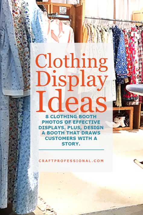 8 ways to display clothing at craft shows. Plus, create a craft booth that tells a story, and a reader's portable tent review. Clothing Booth Display Market Stalls, Slat Wall Clothing Display, How To Display Clothes, Creative Clothing Display, Clothing Display Yard Sale, Display Clothes At Yard Sale, Garage Sale Ideas Display, Clothing Booth, Clothing Booth Display