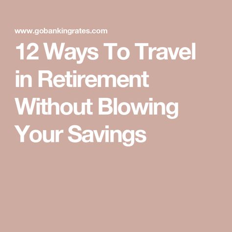 12 Ways To Travel in Retirement Without Blowing Your Savings Retirement Vacation Ideas, What To Do After Retirement, Retirement Bucket List Ideas, Retirement Activities, Transatlantic Cruise, Provident Living, Retirement Strategies, Retirement Lifestyle, Retirement Ideas