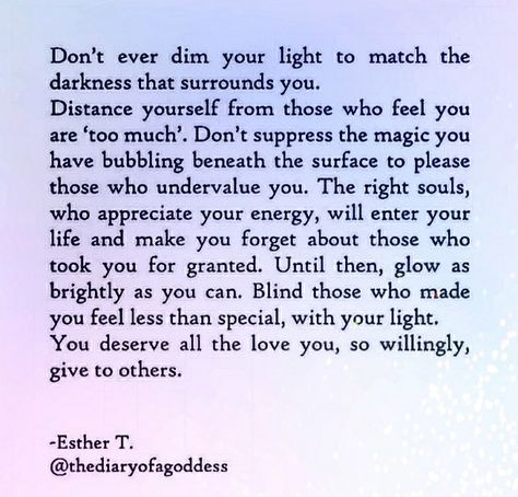 Don't ever dim your light... There Are Some People Who Bring A Light, Do Not Dim Your Light Quotes, You Light Up A Room Quote, Dimming Your Light Quotes, Dont Dim Your Light Quotes, Your Light Will Irritate Unhealed People, Don’t Dim Your Light Quotes, Blinded By Love Quotes, Don’t Let Anyone Dim Your Light