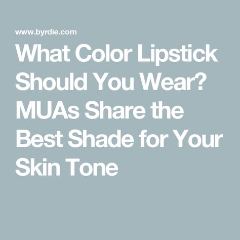 What Color Lipstick Should You Wear? MUAs Share the Best Shade for Your Skin Tone Colors For Cool Undertones, Lipstick Shade, Color Lipstick, Best Lipsticks, Cool Undertones, Lipstick Shades, Fair Skin, Lipstick Colors, Lipsticks