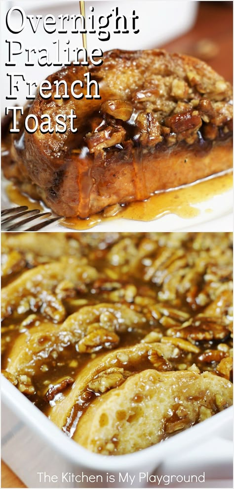 Overnight Praline French Toast Praline French Toast, Oven French Toast, Make Ahead French Toast, French Toast Bake Overnight, The Kitchen Is My Playground, French Toast Casserole Easy, French Toast Bake Recipe, French Toast Casserole Overnight, Brioche French Toast