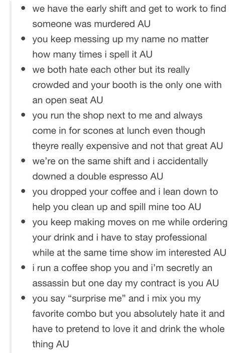 AU Writing Prompts-Coffee Ship Au Prompt, Coffee Shop Au Prompt, College Au Prompts, Jaja Binks, Au Prompts, Coffee Text, Coffee Shop Au, Imagine Your Otp, Otp Prompts