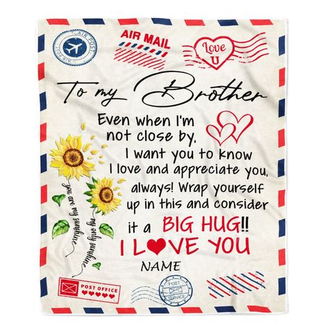 Personalized To My Brother Blanket From Sister Love Big Hug Air Mail Letter Sunflower Brother Birthday Christmas Thanksgiving Customized Fleece Throw Blanket Funny Saying Personalized Name 9 Sunflower Brother Sister Blankets From Matching Gift Best Ever Ideas Quotes Family Fleece Blanket Customized Bedroom Bed Quilt Throw Blankets Gift For Christmas Birthday Throw Blanket Gift, Big Hug, Son Love, Niece And Nephew, Big Hugs, Mail Letters, Blanket Gift, Print Blanket, Woven Blanket