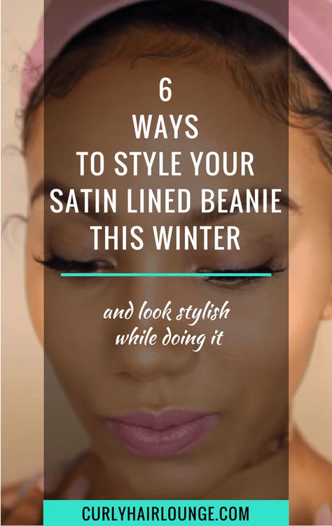 6 Ways To Style Your Satin Lined Beanie This Winter Satin Lined Beanie, Jealous Of You, Natural Hair, Natural Hair Styles, The Globe, Globe, I Can, Satin, Feelings