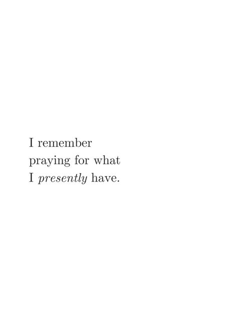 He Is The One I Prayed For, I Prayed For This Quotes, Prayed For The Things I Have Now, Answered Prayer Quotes Thankful For, Answered Prayer Quotes, Powerful Statements, Christian Quotes Prayer, I Am Thankful, Development Quotes