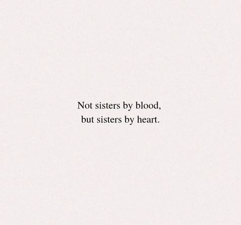 Sister Quotes Meaningful Deep, Sister Aesthetic Quotes, Female Friendship Quotes, Sister From Another Mother, Siblings Aesthetic, Jealous Quotes, Bloods Quote, Sisters Quotes, Unbiological Sister