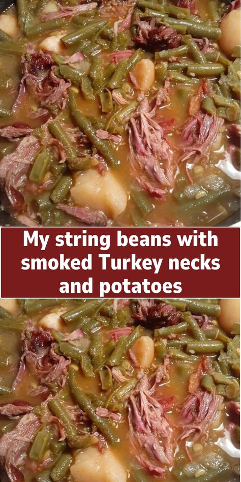 Southern Beans, Beans With Smoked Turkey, Smoked Turkey Necks, Southern Green Bean Recipes, Turkey Neck Recipe, Southern Style Green Beans, Southern Green Beans, Green Bean Dishes, Beans And Potatoes