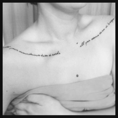 Tattoo Placement Collar Bone, Word Tattoo Placements, Collar Bone Tattoo Quotes, Song Tattoos, Collarbone Tattoo, Lyric Tattoos, Bone Tattoos, Brandi Carlile, Text Tattoo