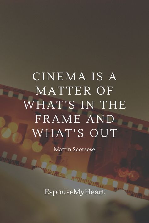 Film Making Quotes, Quotes About Film Making, Quotes About Cinema, The Beauty Of Cinema, Cinematography Quotes, Beauty Of Cinema, Martin Scorsese Quotes, Directing Tips, Filmmaker Quotes