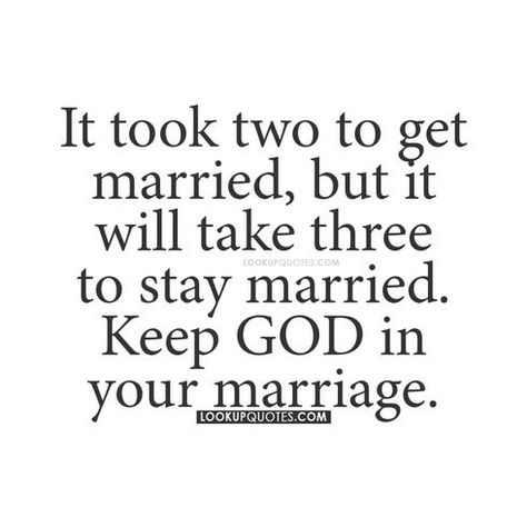 It took two to get married, but it will take three to stay married. Keep God in your marriage. Getting Married Quotes, Tomorrow Quotes, Married Life Quotes, Married Quotes, Text Ideas, Never Getting Married, Womens Health Care, Christian Quote, Lds Church