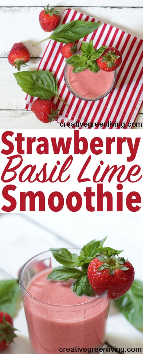 Strawberry Basil Lime Smoothie | Creative Green Living Lime Smoothie Recipes, Easy Summer Meal, Lime Smoothie, Basil Smoothie, Easy Healthy Smoothie Recipes, Smoothie Recipes Strawberry, Strawberry Basil, Detox Juice Recipes, Smoothie Prep