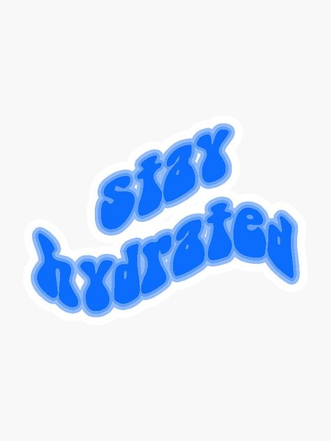 Stay Hydrated Wallpaper, Stay Hydrated Sticker, Stay Hydrated Aesthetic, Hydrated Aesthetic, Number 4, Kids Stickers, Stay Hydrated, Aesthetic Stickers, Glossier Stickers