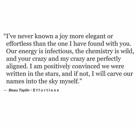 Finding The One Quotes, Beau Taplin Quotes, Chemistry Quotes, Prose Poetry, Im Proud Of You, Valentine's Day Quotes, Husband Quotes, Best Love Quotes, Happy Valentines