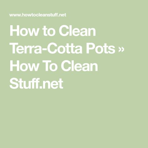 How to Clean Terra-Cotta Pots » How To Clean Stuff.net How To Clean Terra Cotta Pots, Terra Cotta Plant, Terra Cotta Pots, Natural Homes, Terracotta Plant Pots, How Do You Clean, Natural Home, Terracotta Pots, Clay Pots